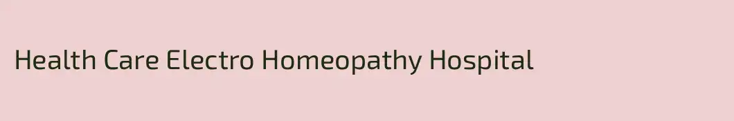 Health Care Electro Homeopathy Hospital